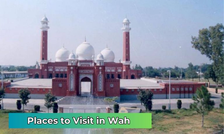 Best 30 Places to Visit in Wah Cantonment